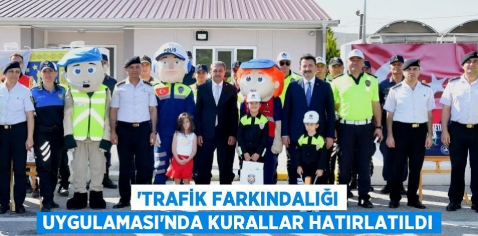“Trafik Farkındalığı Uygulaması”nda Kurallar Hatırlatıldı