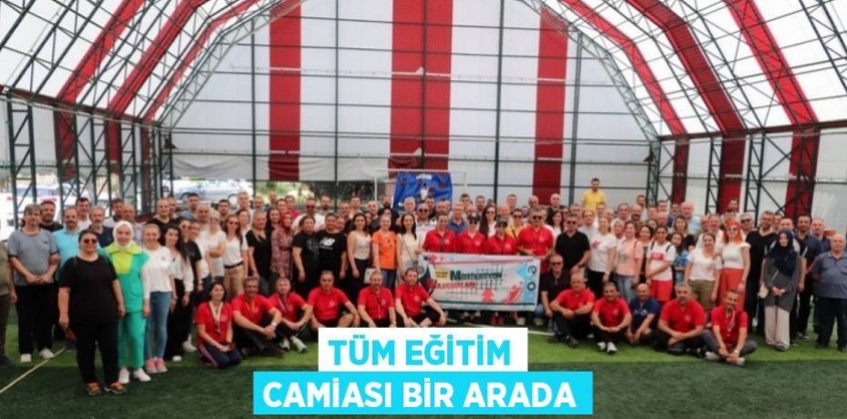 Tüm Eğitim Camiası Bir Arada