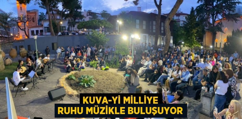 Kuva-yi Milliye Ruhu Müzikle Buluşuyor