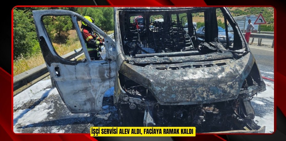 İşçi servisi alev aldı, faciaya ramak kaldı  