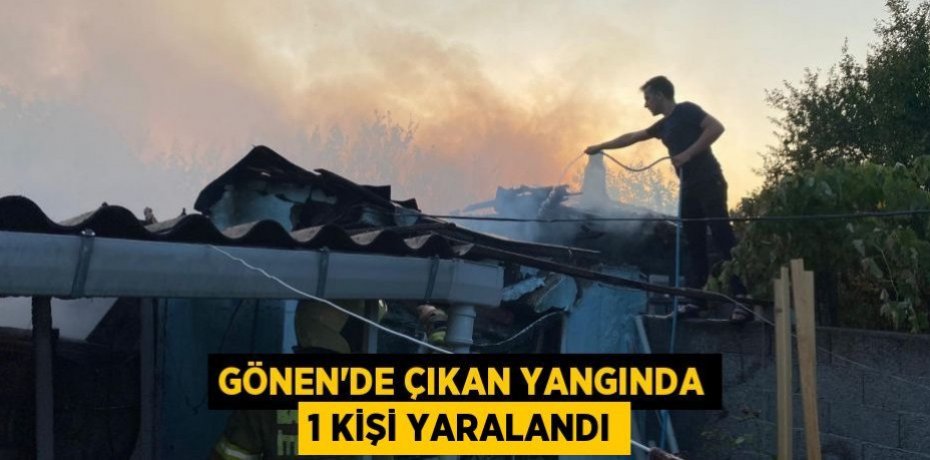 Gönen'de çıkan yangında 1 kişi yaralandı