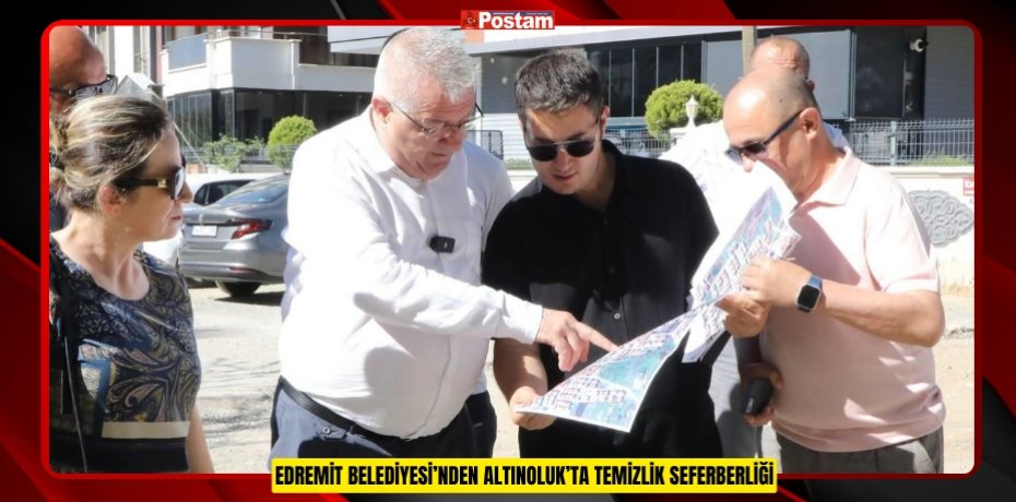 EDREMİT BELEDİYESİ’NDEN ALTINOLUK’TA TEMİZLİK SEFERBERLİĞİ