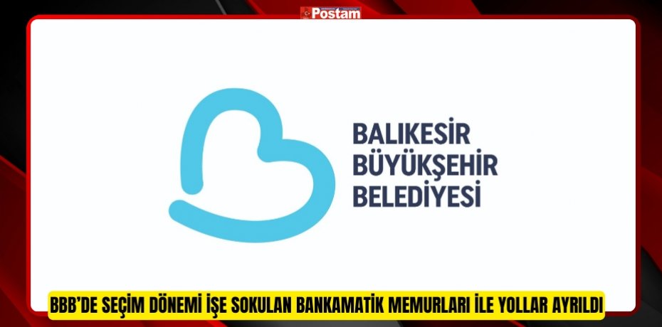 BBB’de seçim dönemi işe sokulan bankamatik memurları ile yollar ayrıldı