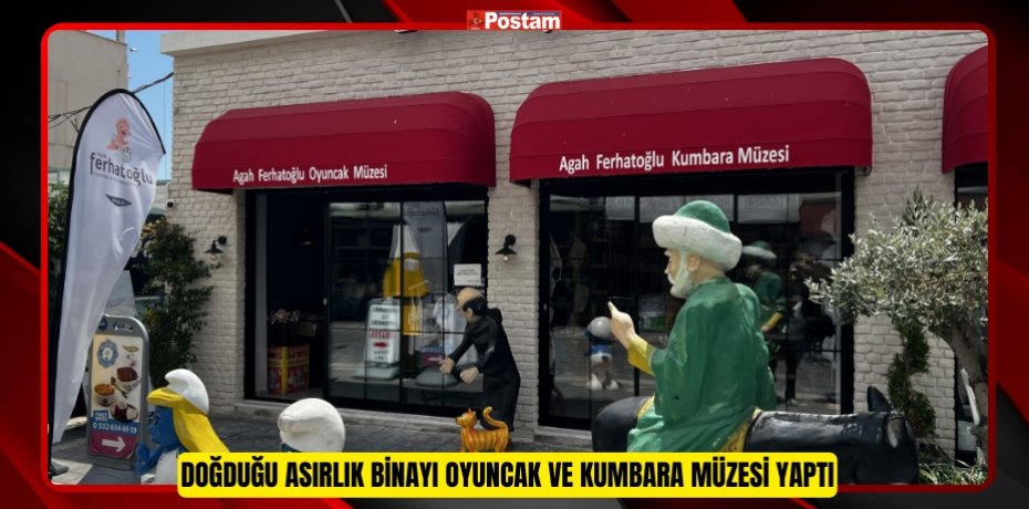 Doğduğu asırlık binayı oyuncak ve kumbara müzesi yaptı