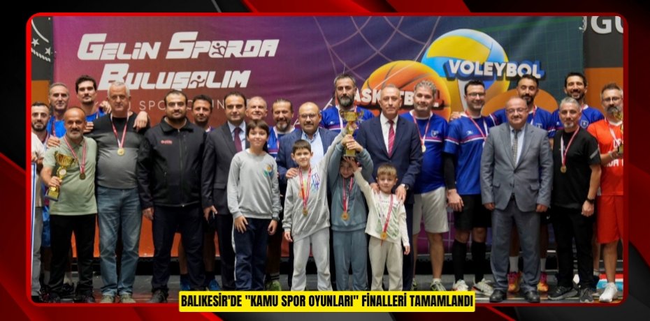 Balıkesir'de "Kamu Spor Oyunları" finalleri tamamlandı