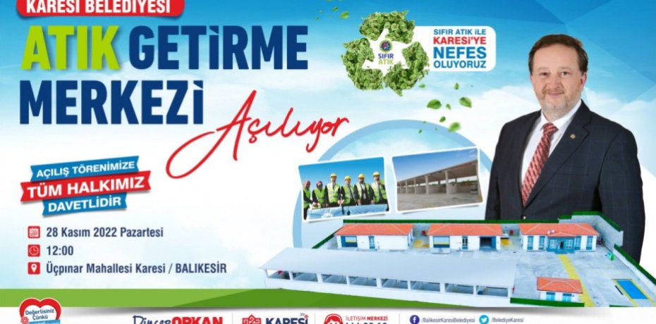 KARESİ BELEDİYESİ ATIK GETİRME MERKEZİ AÇILIYOR