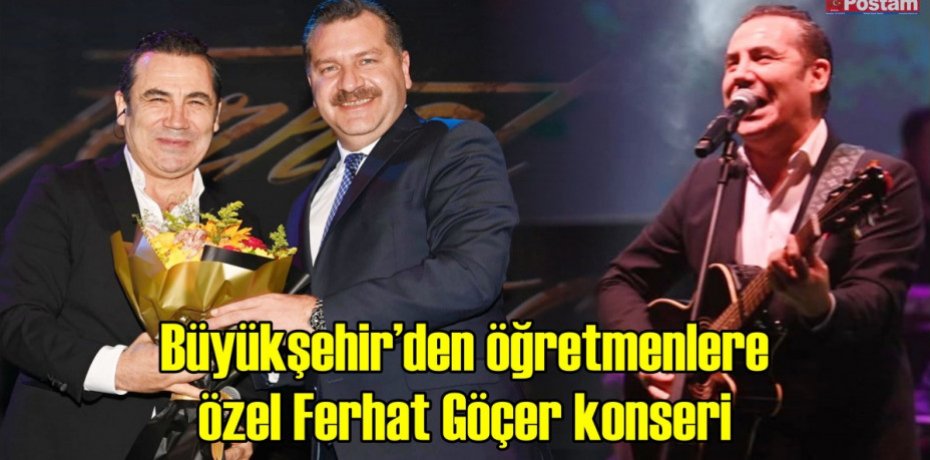 Büyükşehir’den öğretmenlere özel Ferhat Göçer konseri