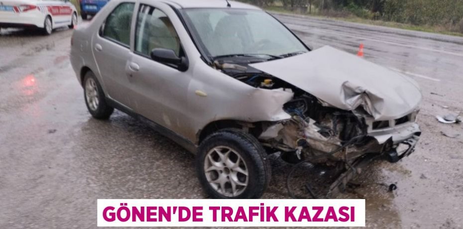 Gönen'de trafik kazası