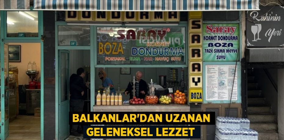 Balkanlar'dan uzanan geleneksel lezzet