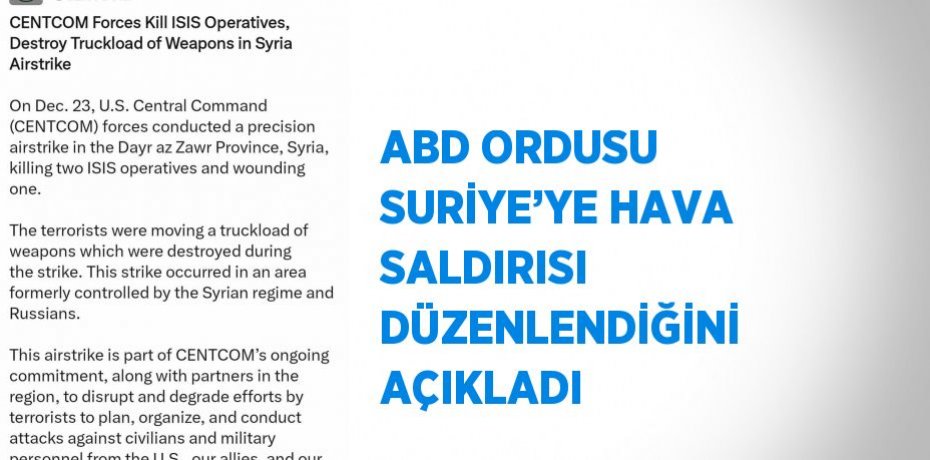 ABD ORDUSU SURİYE’YE HAVA SALDIRISI DÜZENLENDİĞİNİ AÇIKLADI