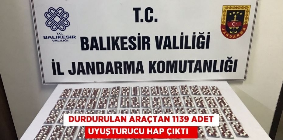  Durdurulan araçtan 1139 adet uyuşturucu hap çıktı  
