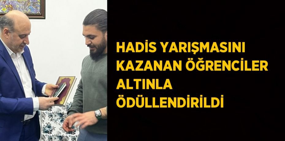 HADİS YARIŞMASINI KAZANAN ÖĞRENCİLER ALTINLA ÖDÜLLENDİRİLDİ