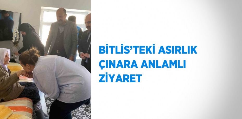 BİTLİS’TEKİ ASIRLIK ÇINARA ANLAMLI ZİYARET