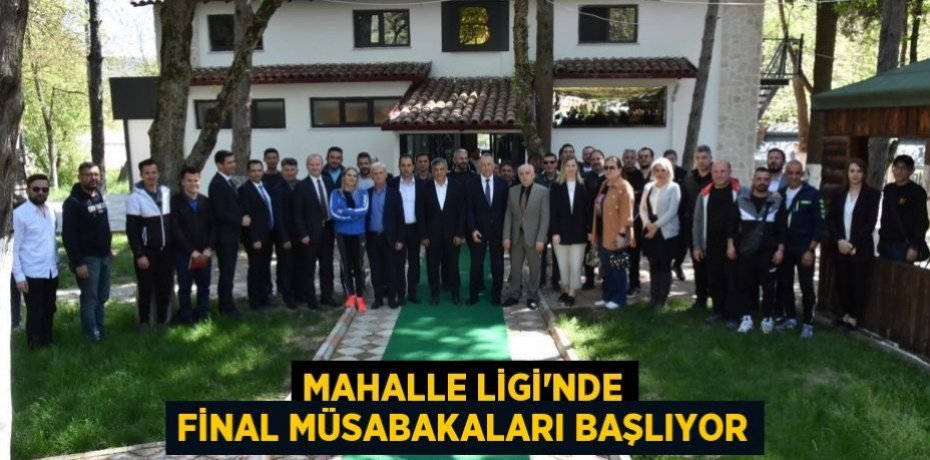 Mahalle Ligi’nde final müsabakaları başlıyor