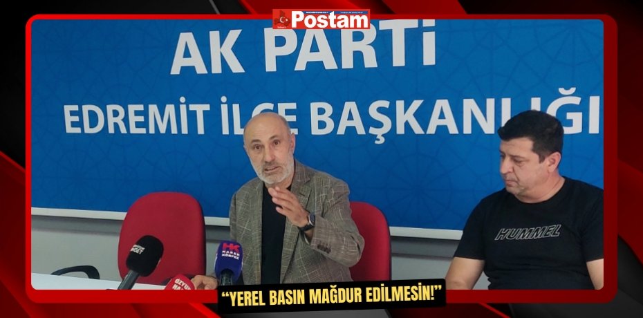 “YEREL BASIN MAĞDUR EDİLMESİN!”
