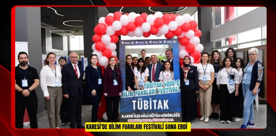 Karesi'de Bilim Fuarları Festivali sona erdi  