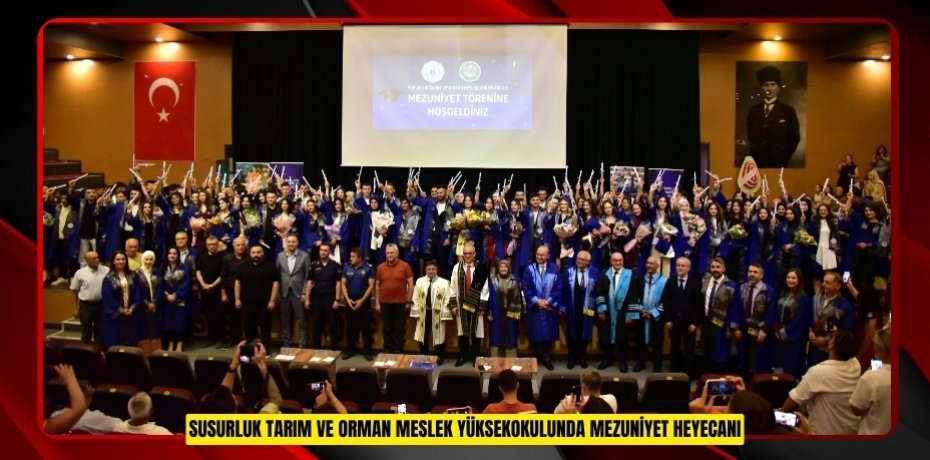 SUSURLUK TARIM VE ORMAN MESLEK YÜKSEKOKULUNDA MEZUNİYET HEYECANI