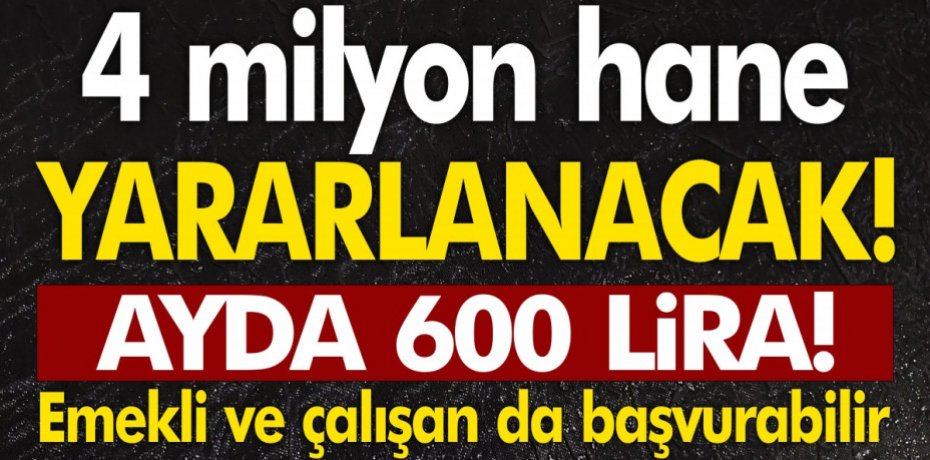 4 milyon hane yararlanacak! 7 bin 200 lira destek!