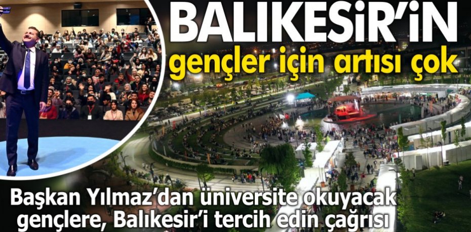 BALIKESİR’İN GENÇLER İÇİN ARTISI ÇOK