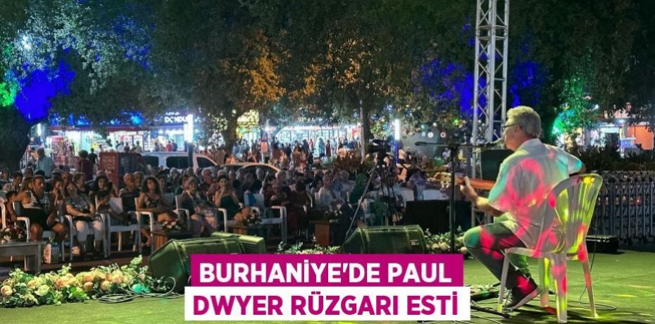 Burhaniye’de Paul Dwyer Rüzgarı Esti