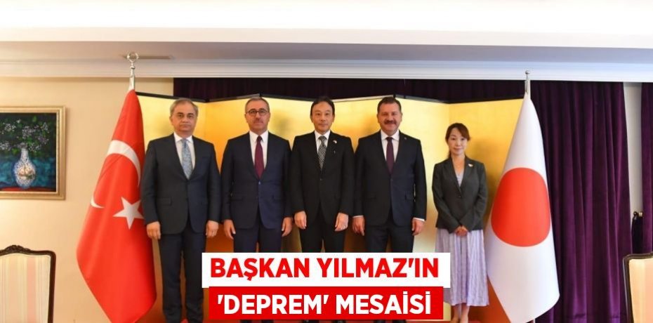 Başkan Yılmaz’ın “deprem” mesaisi