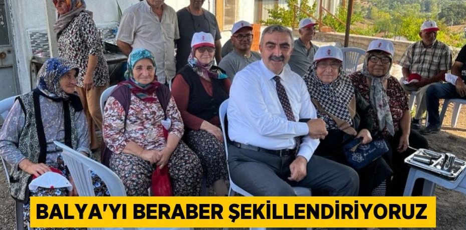 BALYA'YI BERABER ŞEKİLLENDİRİYORUZ