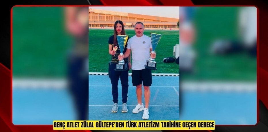 Genç atlet Zülal Gültepe’den Türk atletizm tarihine geçen derece
