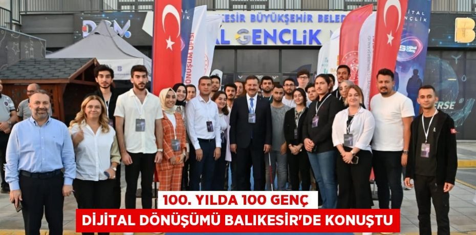 100. yılda 100 genç dijital dönüşümü Balıkesir’de konuştu