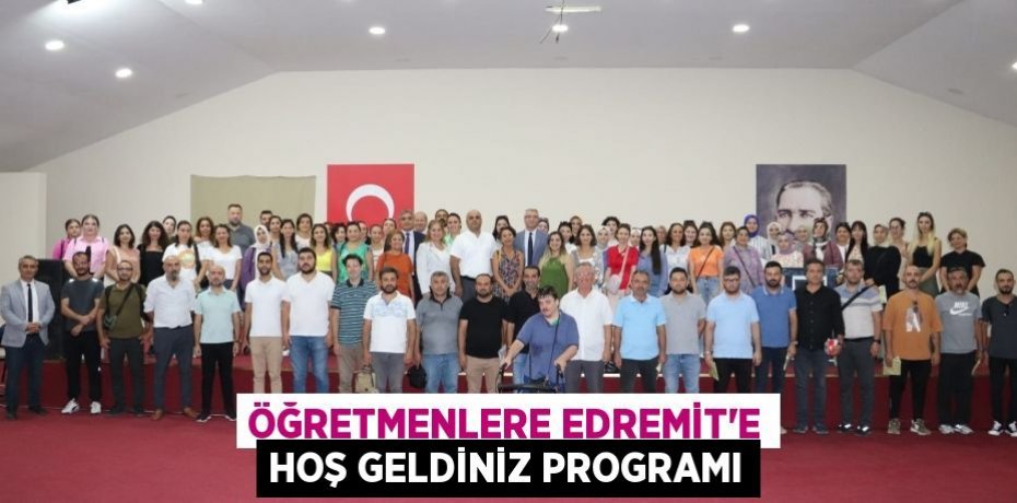 Öğretmenlere Edremit'e hoş geldiniz programı