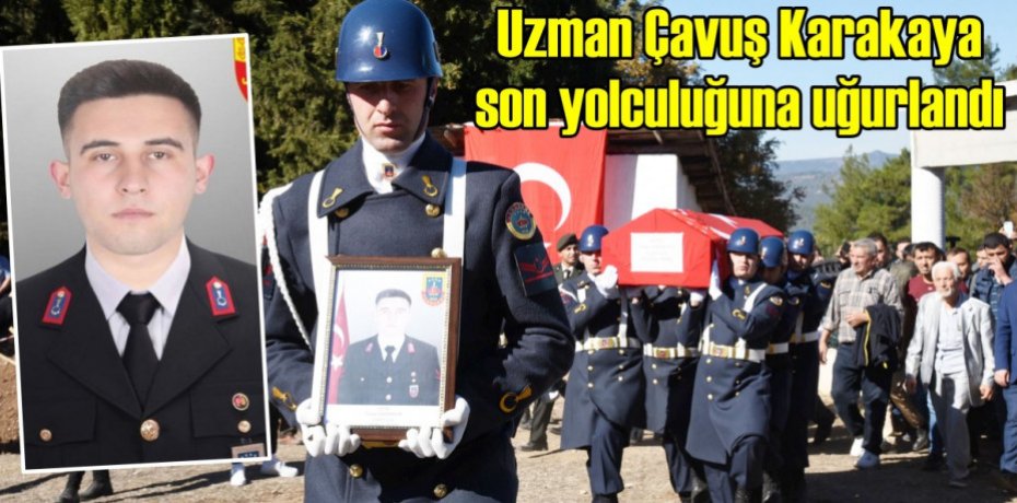 Uzman Çavuş Karakaya son yolculuğuna uğurlandı
