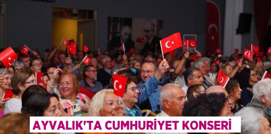 AYVALIK’TA CUMHURİYET KONSERİ 