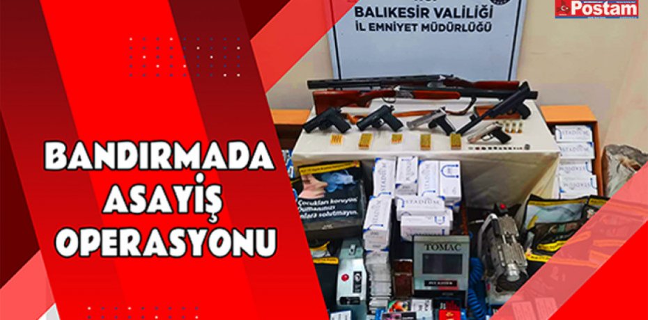Bandırma'da asayiş operasyonunda 3 kişi yakalandı