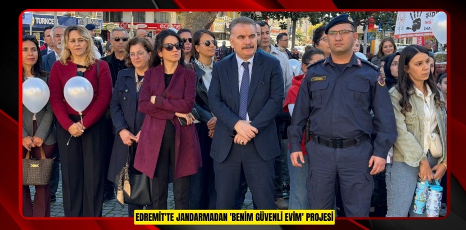 Edremit'te jandarmadan 'Benim Güvenli Evim' Projesi