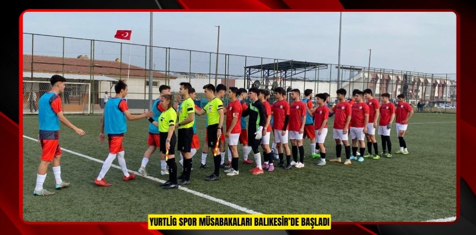Yurtlig spor müsabakaları Balıkesir’de başladı