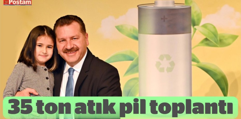 35 ton atık pil toplandı