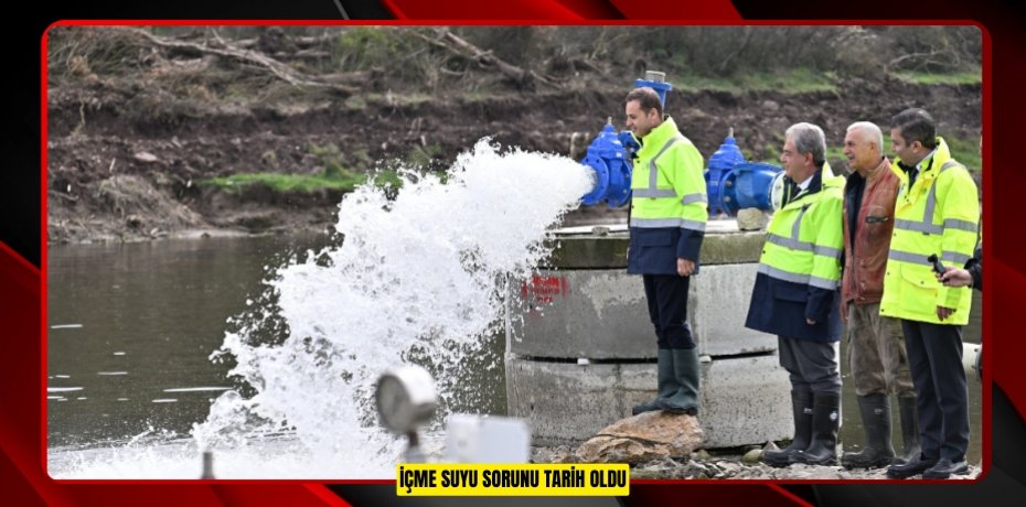İÇME SUYU SORUNU TARİH OLDU