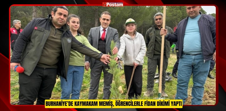 Burhaniye’de Kaymakam Memiş, öğrencilerle fidan dikimi yaptı  
