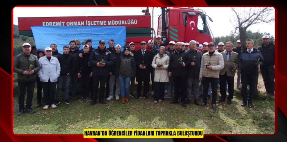 Havran’da öğrenciler fidanları toprakla buluşturdu