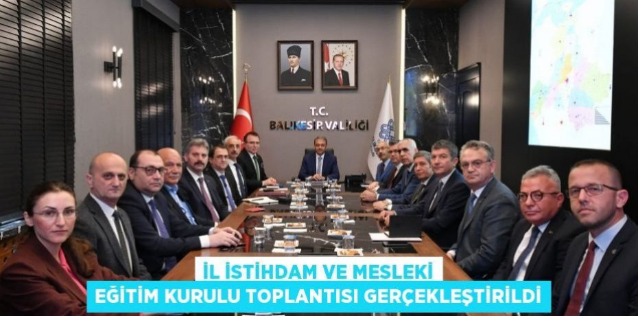 İl İstihdam ve Mesleki Eğitim Kurulu Toplantısı Gerçekleştirildi
