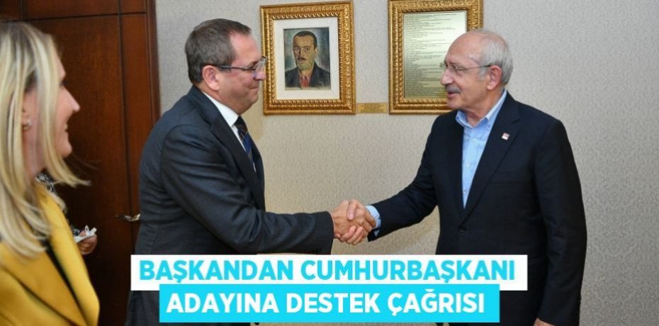 Başkandan Cumhurbaşkanı adayına destek çağrısı