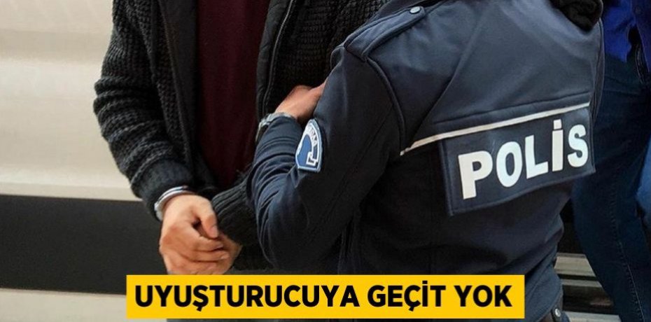 Uyuşturucuya geçit yok