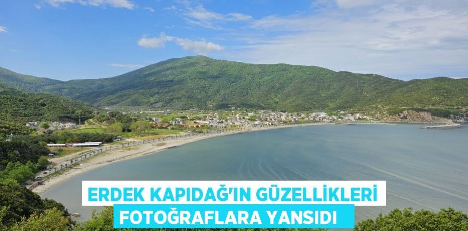 Erdek Kapıdağ'ın güzellikleri fotoğraflara yansıdı  