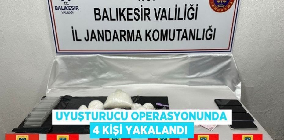 Uyuşturucu operasyonunda 4 kişi yakalandı