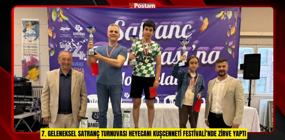 7. GELENEKSEL SATRANÇ TURNUVASI HEYECANI KUŞCENNETİ FESTİVALİ’NDE ZİRVE YAPTI