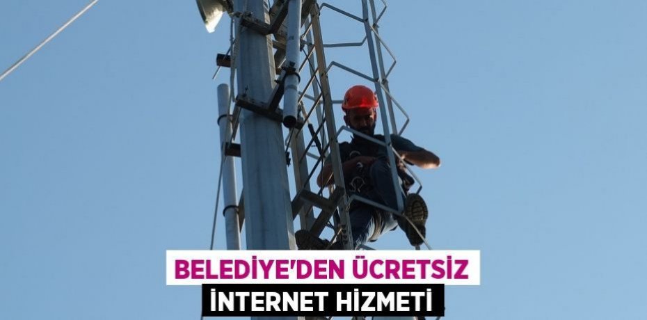 Belediye'den ücretsiz internet hizmeti