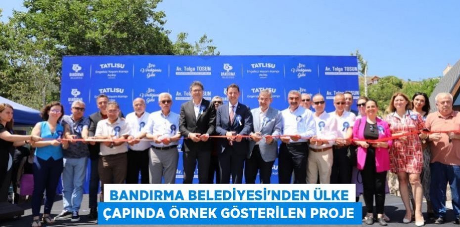 BANDIRMA BELEDİYESİ’NDEN ÜLKE ÇAPINDA ÖRNEK GÖSTERİLEN PROJE