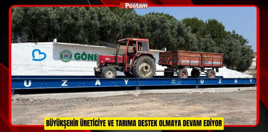 BÜYÜKŞEHİR ÜRETİCİYE VE TARIMA DESTEK OLMAYA DEVAM EDİYOR