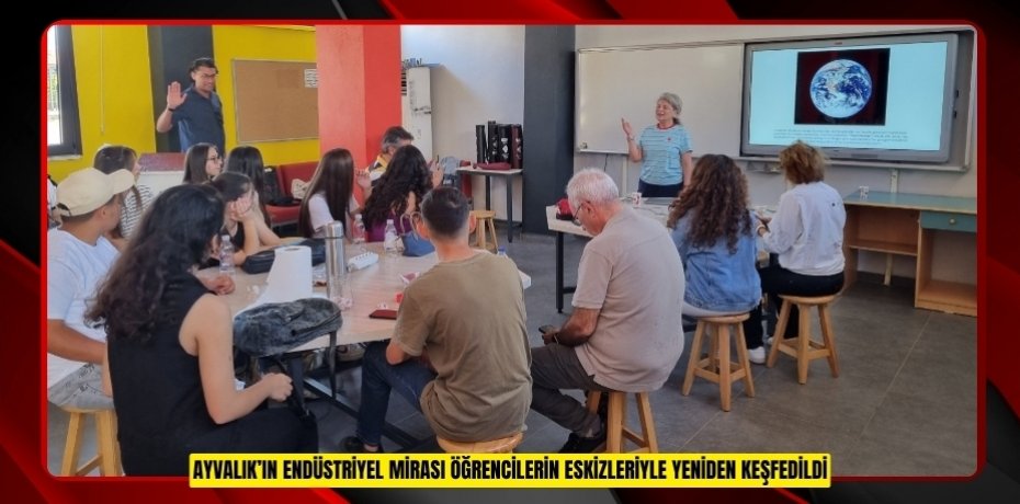 AYVALIK’IN ENDÜSTRİYEL MİRASI ÖĞRENCİLERİN ESKİZLERİYLE YENİDEN KEŞFEDİLDİ