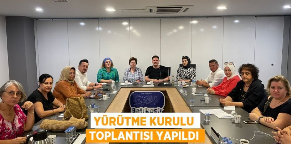 Yürütme Kurulu Toplantısı Yapıldı