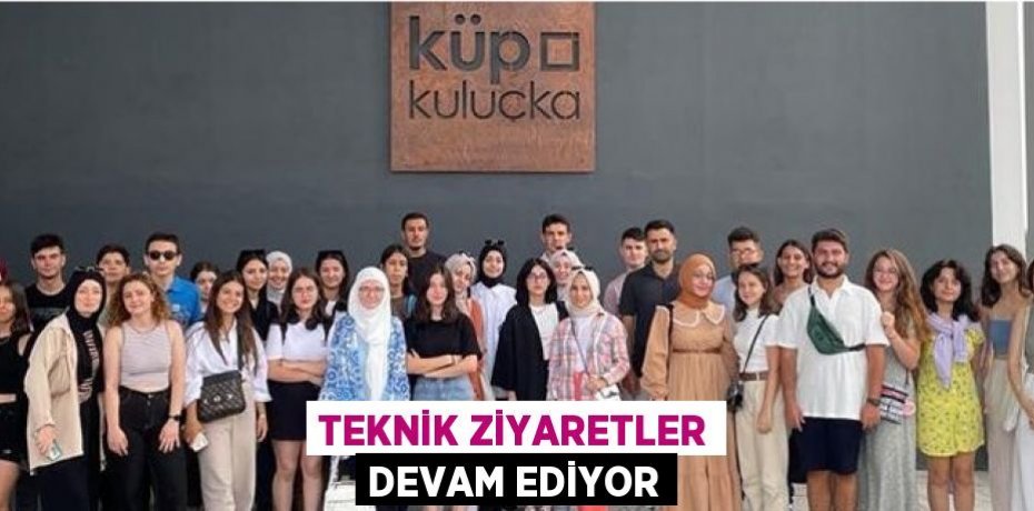Teknik ziyaretler devam ediyor